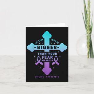 Let Your Faith Be Bigger Than Your Fear Suicide Pr Card