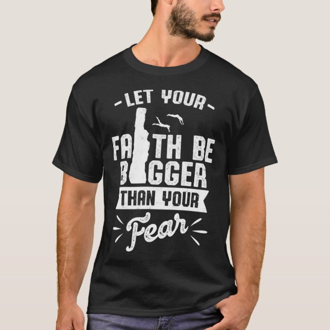 Let Your Faith Be Bigger Than Your Fear Tombstonin T-Shirt (Front)