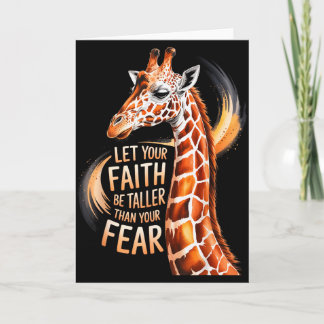 Let Your Faith Be Taller Than Your Fear Giraffe Ch Card