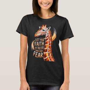 Let Your Faith Be Taller Than Your Fear Giraffe Ch T-Shirt