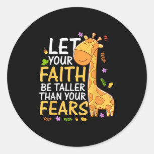 Let Your Faith Be Taller Than Your Fears- Motivati Classic Round Sticker