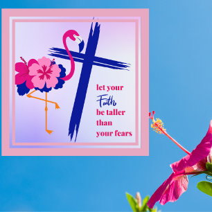 Let your faith be taller than your fears Quote Poster