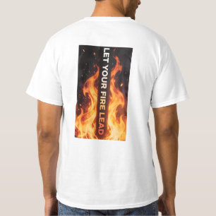 Let Your Fire Lead Motivational Flame Shirt