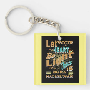 Let your heart be light, Jesus is born, Hallelujah Key Ring