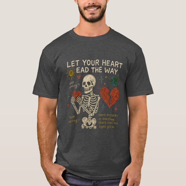 Let your heart lead the way T-Shirt (Front)