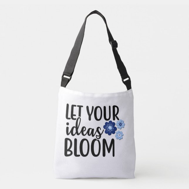 Let Your Ideas Bloom Crossbody Bag (Front)