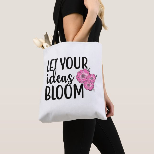 Let Your Ideas Bloom Tote Bag (Close Up)