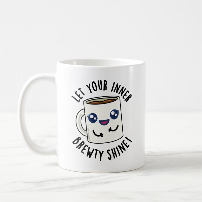Let Your Inner Brewty Shine Funny Coffee Pun  Mug (Left)