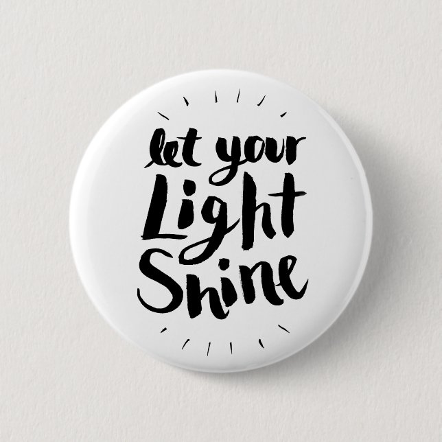 Let Your Light Shine 6 Cm Round Badge (Front)