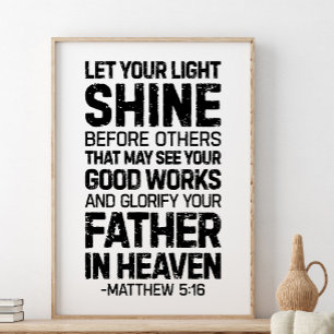 Let Your Light Shine Before Others, Matthew 5:16 Poster