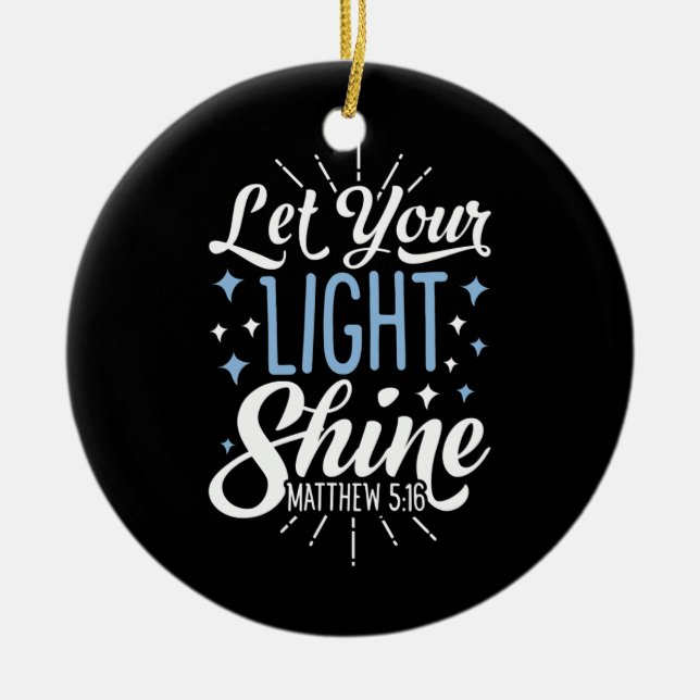 Let Your Light Shine Christian Men Women Ceramic Ornament (Front)