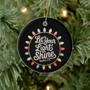 Let Your Light Shine Christmas Lights Christian Ceramic Ornament