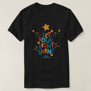 Let Your Light Shine Inspiration T-Shirt