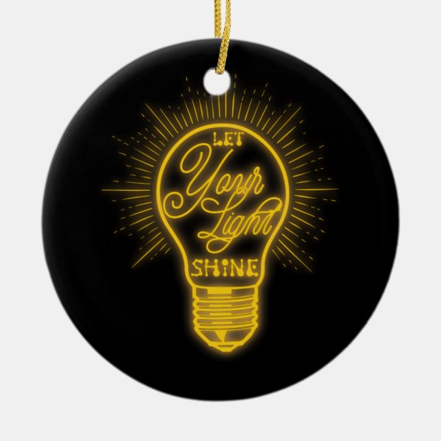 Let Your Light Shine Light Bulb Graphic Bright You Ceramic Ornament (Front)