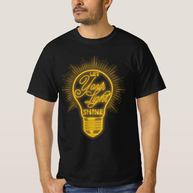 Let Your Light Shine Light Bulb Graphic Bright You T-Shirt (Front)