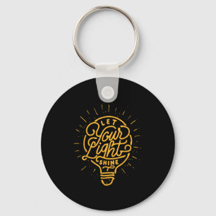 Let Your Light Shine - Light Bulb Idea Graphics Key Ring