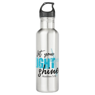 Let your light shine - Matthew 5:16 710 Ml Water Bottle