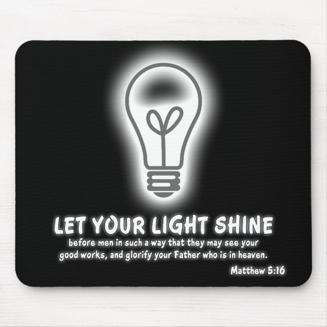 Let Your Light Shine Matthew 5:16 Bible Verse Mouse Pad (Front)