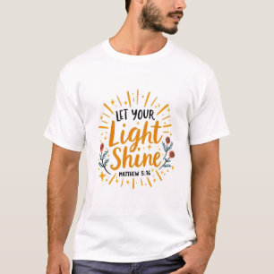 Let Your Light Shine Matthew 5:16 Christian Men's T-Shirt