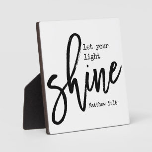 Let your light shine Matthew 5:16 Christian Sign Plaque