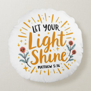 Let Your Light Shine - Matthew 5:16 Sunburst Decor Round Cushion