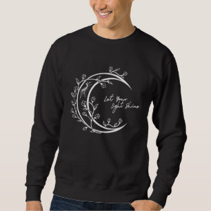 Let your light Shine, moon flora, minimal style cu Sweatshirt