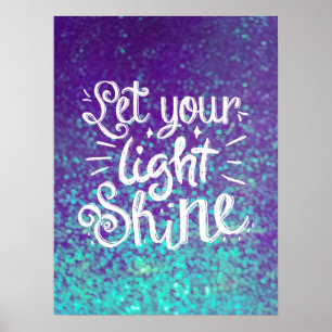 Let Your Light Shine Quote - Aqua Purple Sparkle Poster
