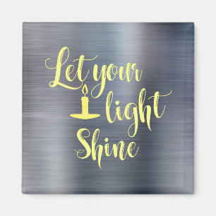 Let Your Light Shine Quote Magnet