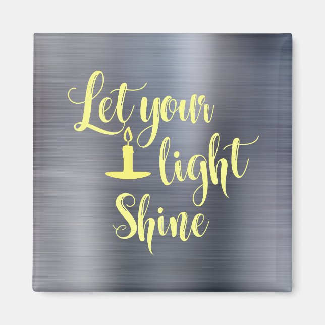 Let Your Light Shine Quote Magnet (Front)