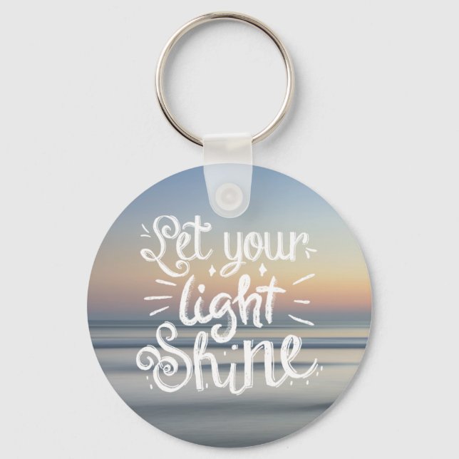 Let Your Light Shine Quote - Sunset Ocean Key Ring (Front)