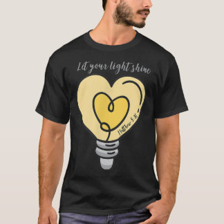 Let Your Light Shine T-Shirt