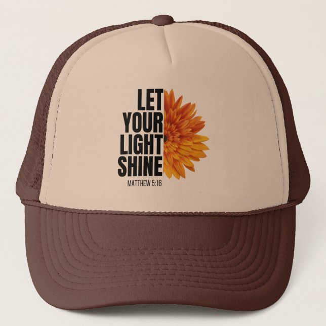 LET YOUR LIGHT SHINE   TRUCKER HAT (Front)