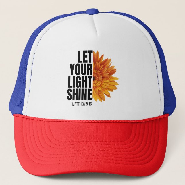 LET YOUR LIGHT SHINE   TRUCKER HAT (Front)