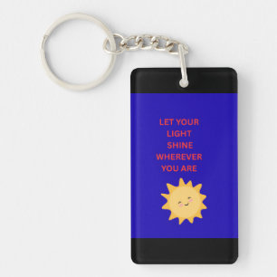 Let Your Light Shine Wherever You Are Keychain