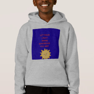 Let Your Light Shine Wherever You Are kids hoodie