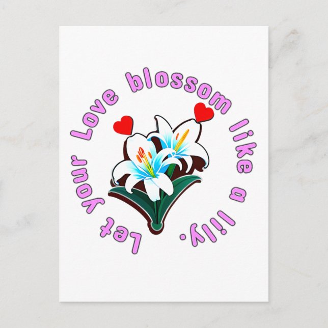 Let your love blossom like a lilly. postcard (Front)