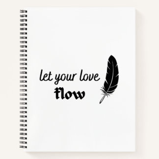 Let Your Love Flow Notebook