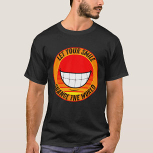 Let Your Smile Change The World Teacher T-Shirt