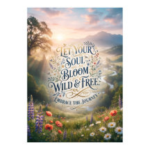 Let Your Soul Bloom Wild and Free Nature Poster