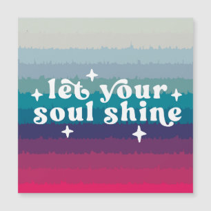 Let Your Soul Shine