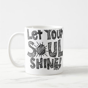 Let Your Soul Shine Coffee Mug