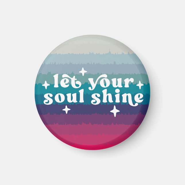 Let Your Soul Shine Magnet (Front)