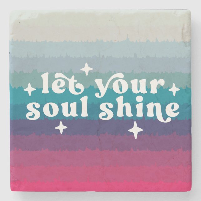 Let Your Soul Shine Stone Coaster (Front)