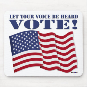 LET YOUR VOICE BE HEARD VOTE! MOUSE PAD
