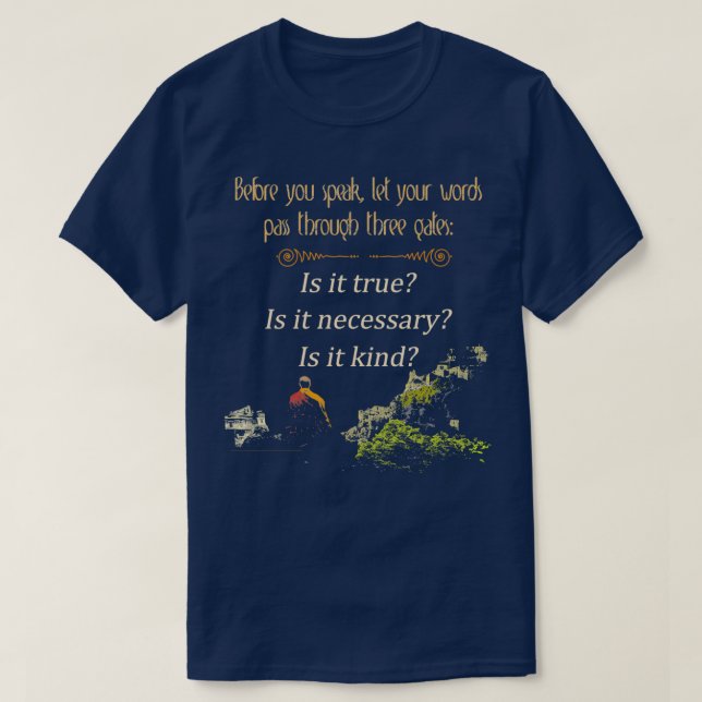 Let your words pass through 3 gates Is it necessar T-Shirt (Design Front)