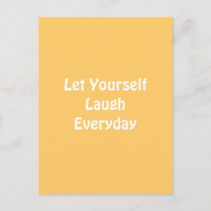 Let Yourself Laugh Everyday. Yellow. Postcard