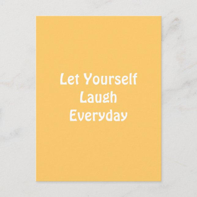 Let Yourself Laugh Everyday. Yellow. Postcard (Front)