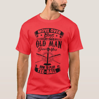 Lethis Old Man Show You Howo playeeball boy T-Shirt