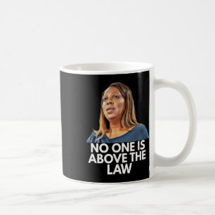 Letitia James. Nobody Is Above The Law Coffee Mug