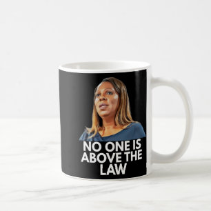 Letitia James. Nobody Is Above The Law  Coffee Mug